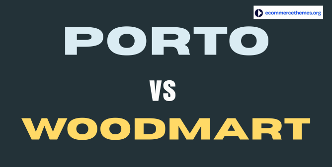 porto vs woodmart theme